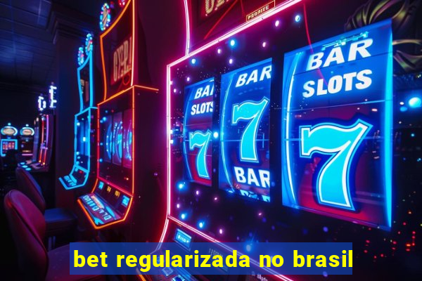 bet regularizada no brasil